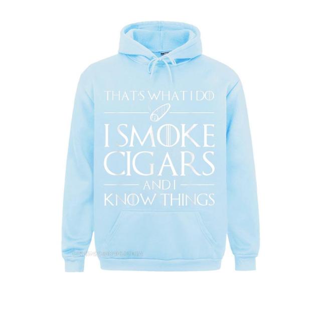 Cigar Hoodie Fun "I Smoke Cigars And I Know Things" Funny Hoodie Sweatshirt Long Sleeve Casual Variety Colors And Unisex.